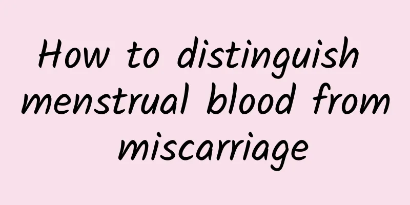 How to distinguish menstrual blood from miscarriage