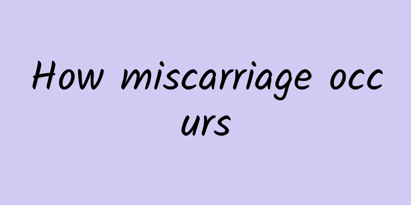 How miscarriage occurs