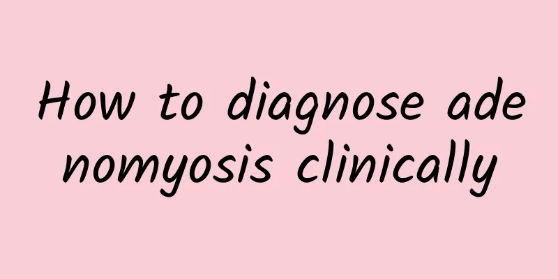 How to diagnose adenomyosis clinically