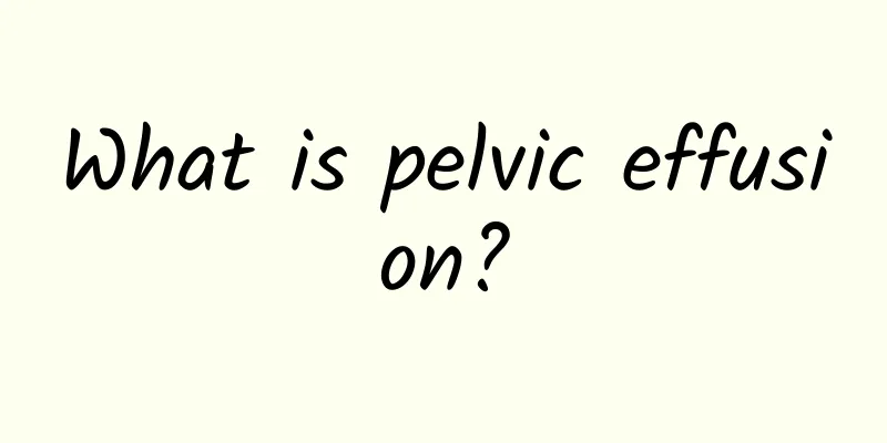 What is pelvic effusion?