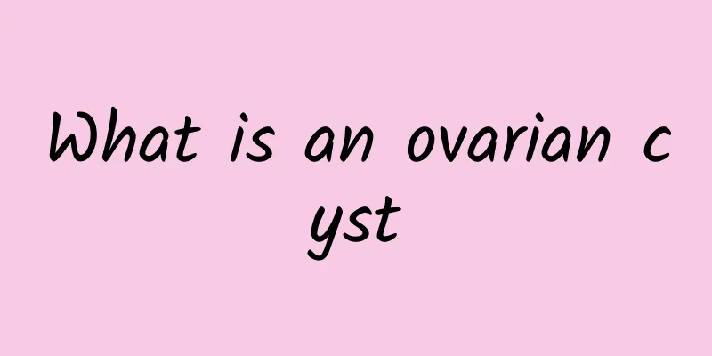 What is an ovarian cyst