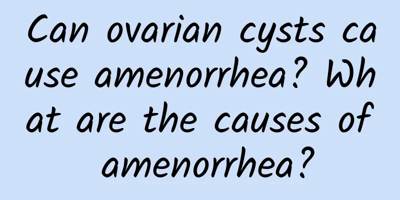 Can ovarian cysts cause amenorrhea? What are the causes of amenorrhea?