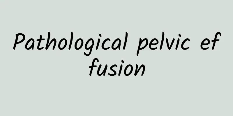 Pathological pelvic effusion