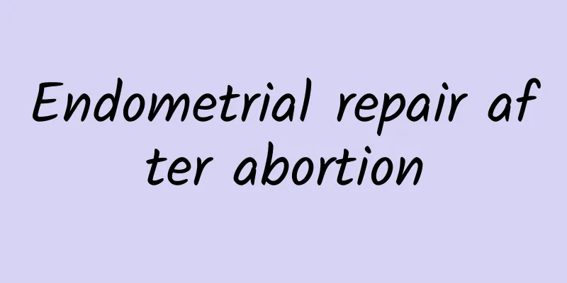 Endometrial repair after abortion