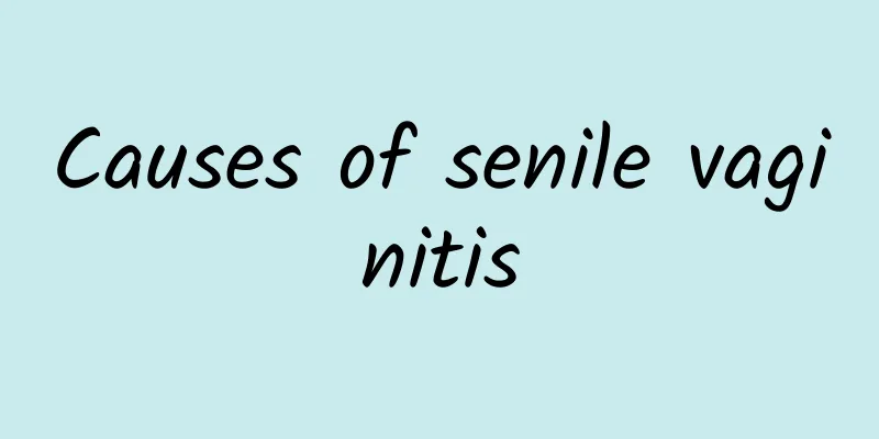 Causes of senile vaginitis
