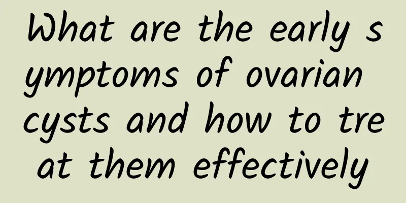 What are the early symptoms of ovarian cysts and how to treat them effectively