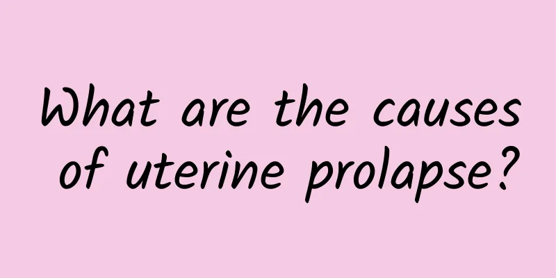 What are the causes of uterine prolapse?