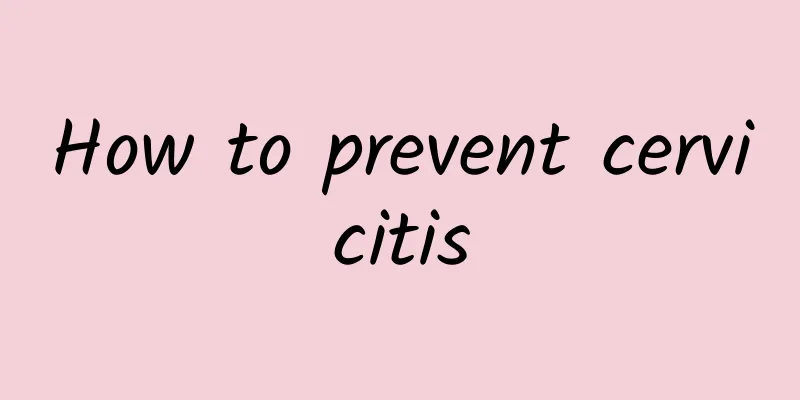 How to prevent cervicitis