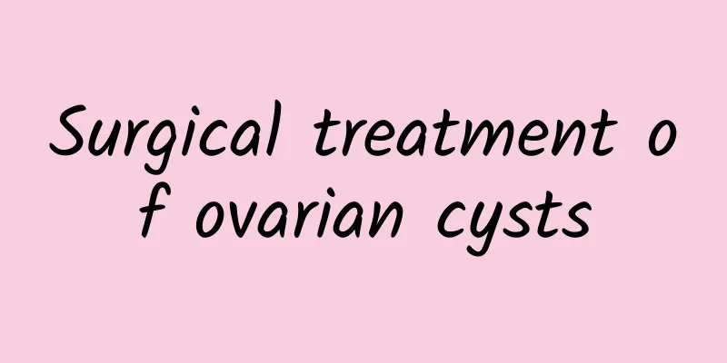 Surgical treatment of ovarian cysts