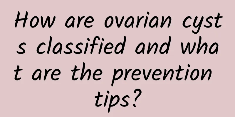 How are ovarian cysts classified and what are the prevention tips?