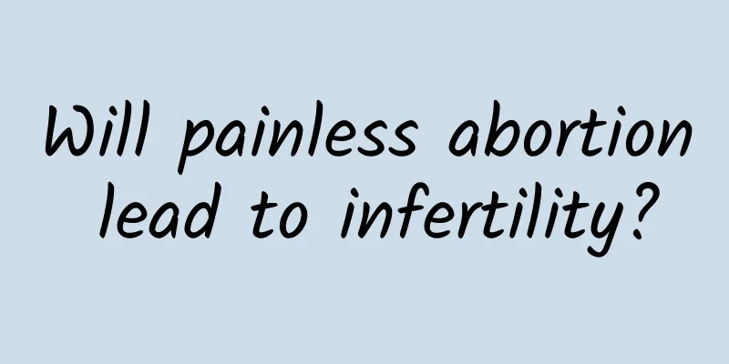 Will painless abortion lead to infertility?