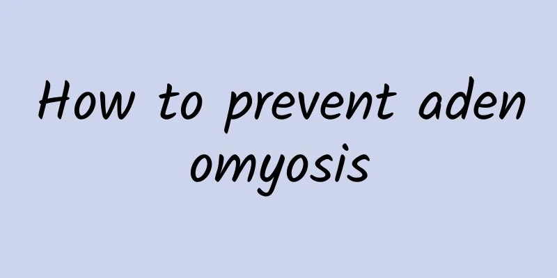 How to prevent adenomyosis