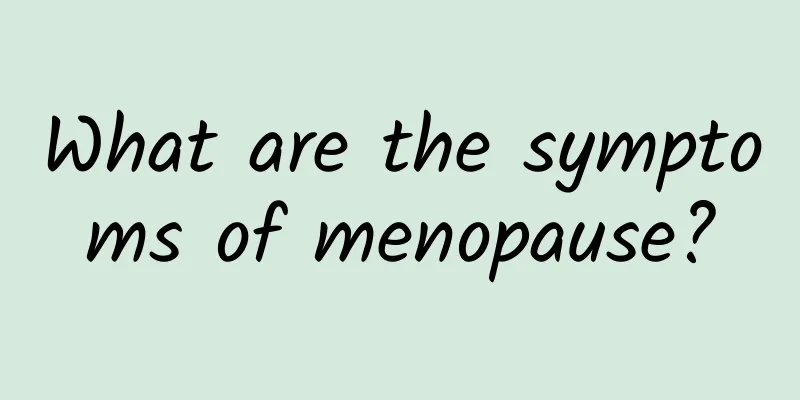 What are the symptoms of menopause?