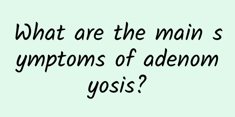 What are the main symptoms of adenomyosis?
