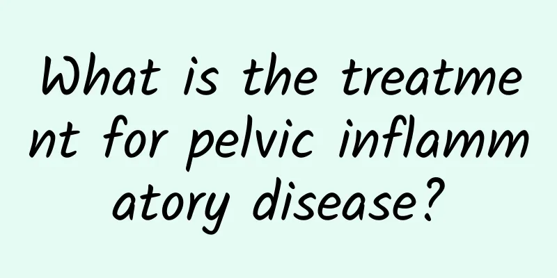 What is the treatment for pelvic inflammatory disease?
