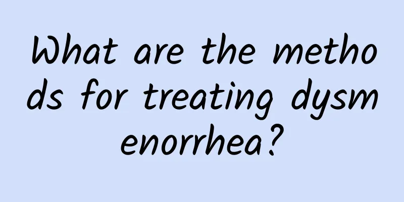 What are the methods for treating dysmenorrhea?