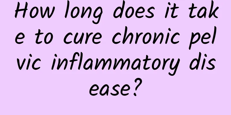 How long does it take to cure chronic pelvic inflammatory disease?