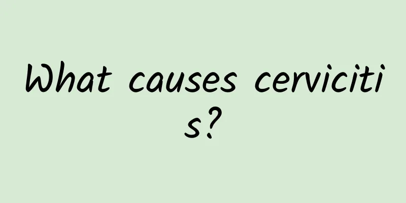 What causes cervicitis?