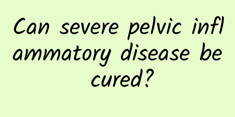 Can severe pelvic inflammatory disease be cured?