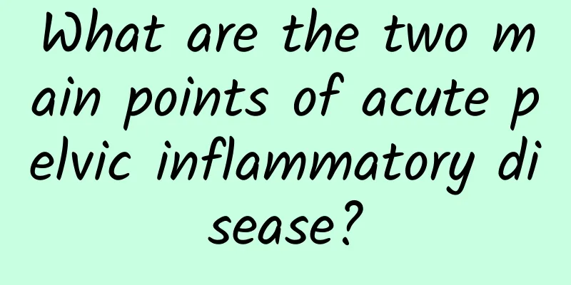 What are the two main points of acute pelvic inflammatory disease?