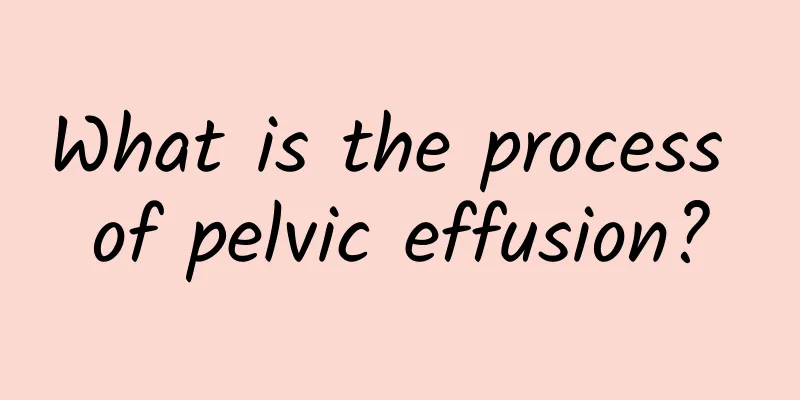 What is the process of pelvic effusion?