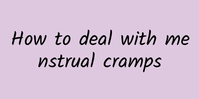 How to deal with menstrual cramps