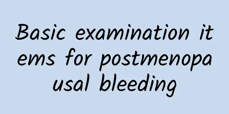 Basic examination items for postmenopausal bleeding