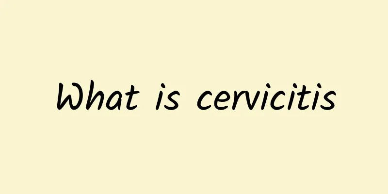 What is cervicitis