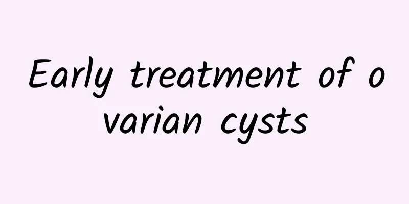 Early treatment of ovarian cysts