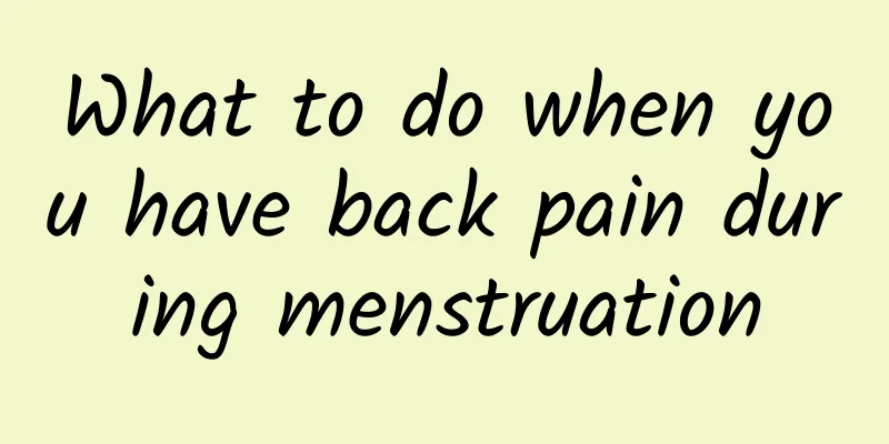 What to do when you have back pain during menstruation