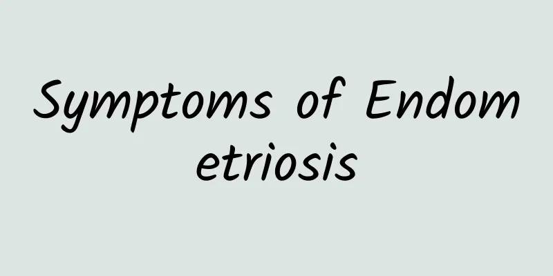 Symptoms of Endometriosis