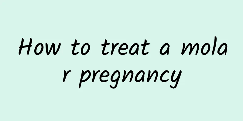 How to treat a molar pregnancy