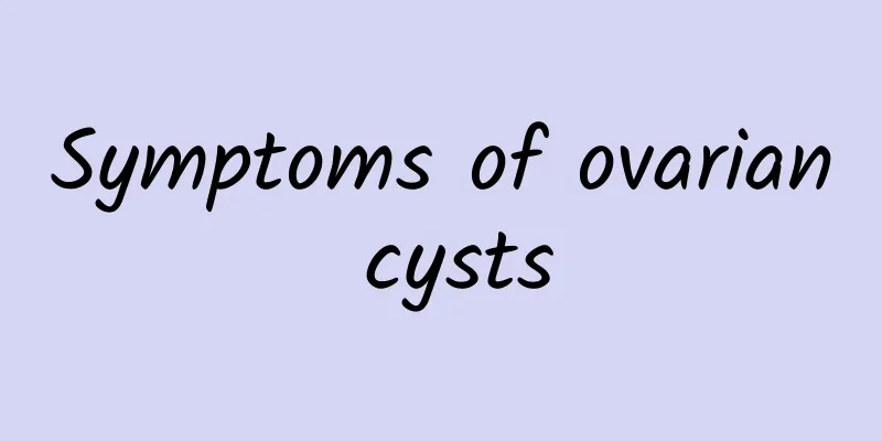 Symptoms of ovarian cysts