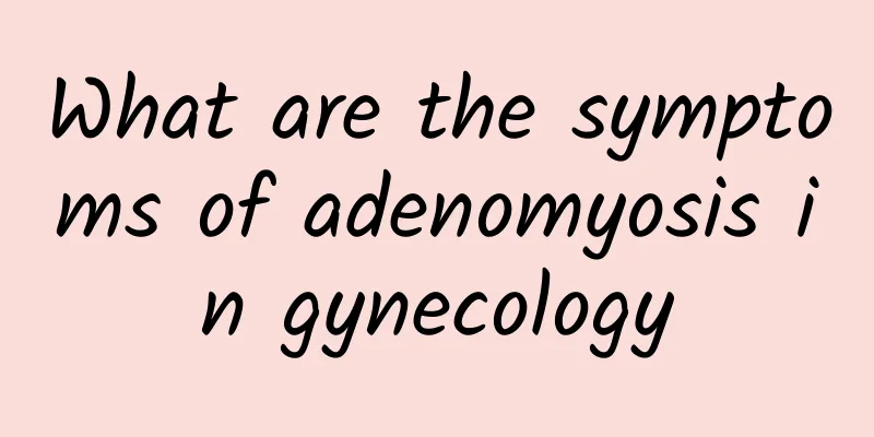 What are the symptoms of adenomyosis in gynecology