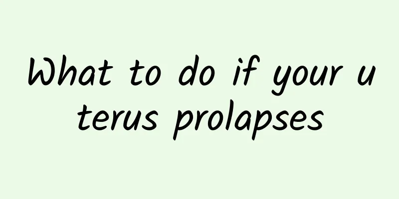 What to do if your uterus prolapses