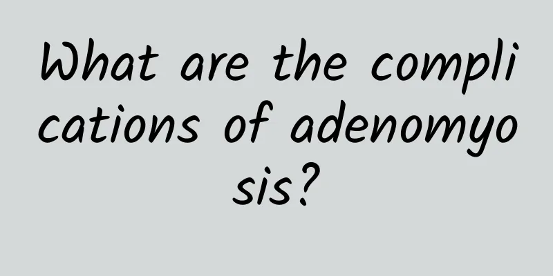 What are the complications of adenomyosis?
