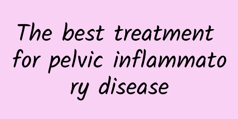 The best treatment for pelvic inflammatory disease