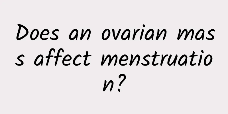Does an ovarian mass affect menstruation?