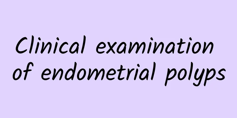 Clinical examination of endometrial polyps