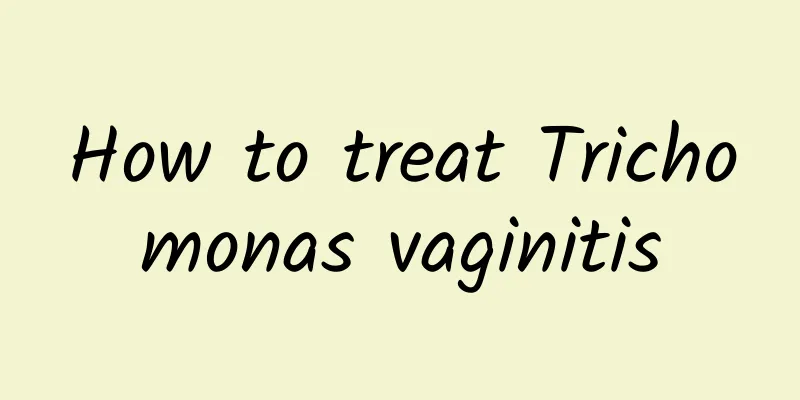 How to treat Trichomonas vaginitis