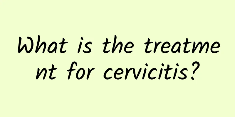 What is the treatment for cervicitis?