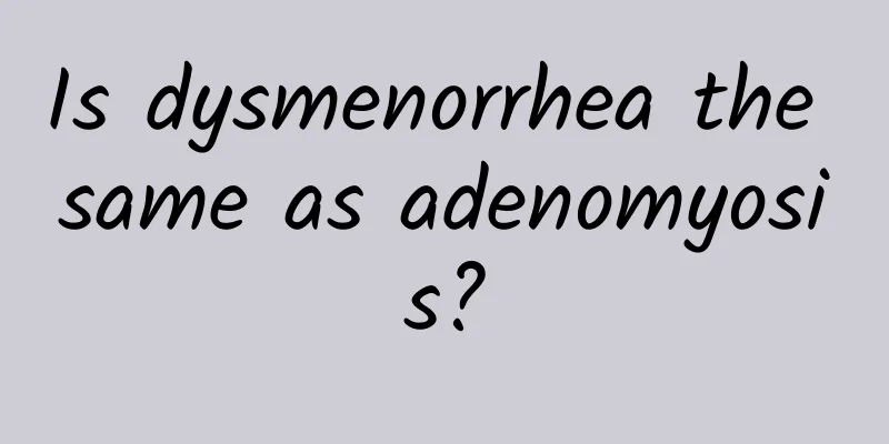 Is dysmenorrhea the same as adenomyosis?