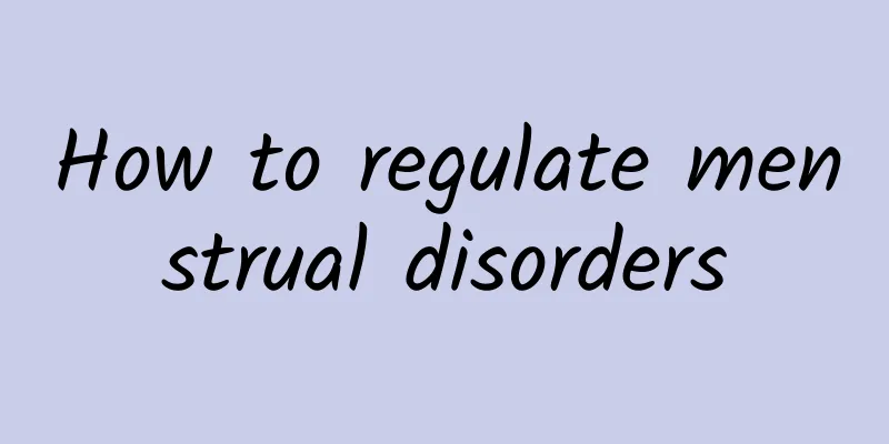 How to regulate menstrual disorders