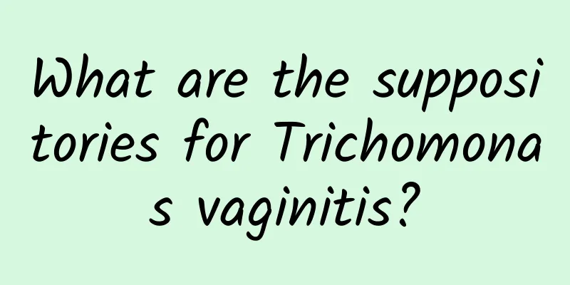 What are the suppositories for Trichomonas vaginitis?