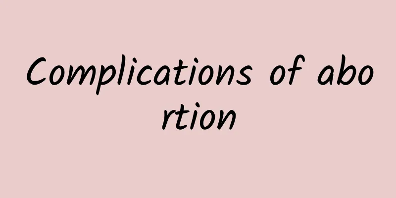 Complications of abortion