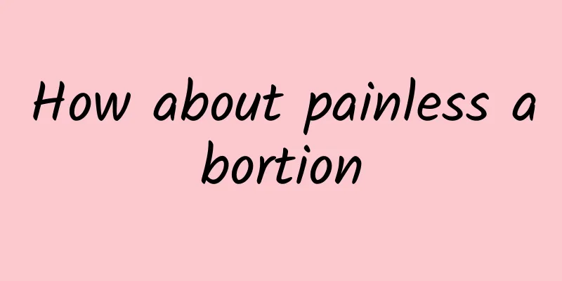 How about painless abortion
