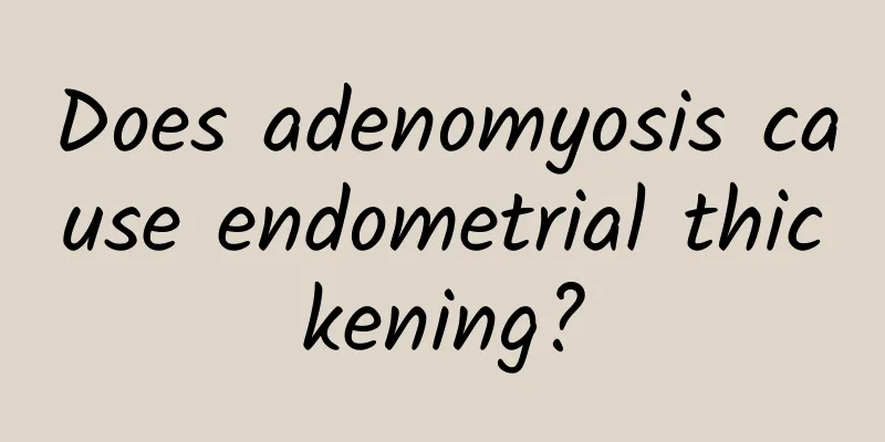 Does adenomyosis cause endometrial thickening?