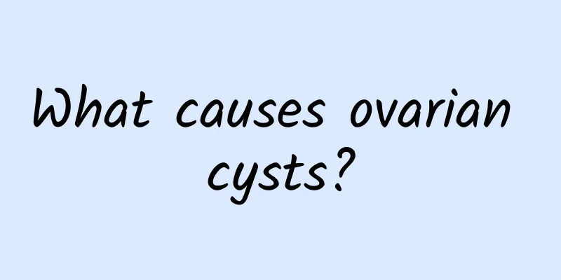 What causes ovarian cysts?