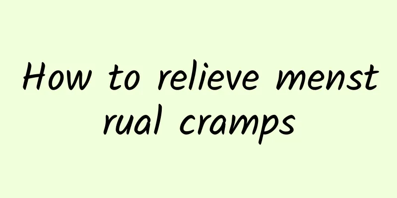 How to relieve menstrual cramps