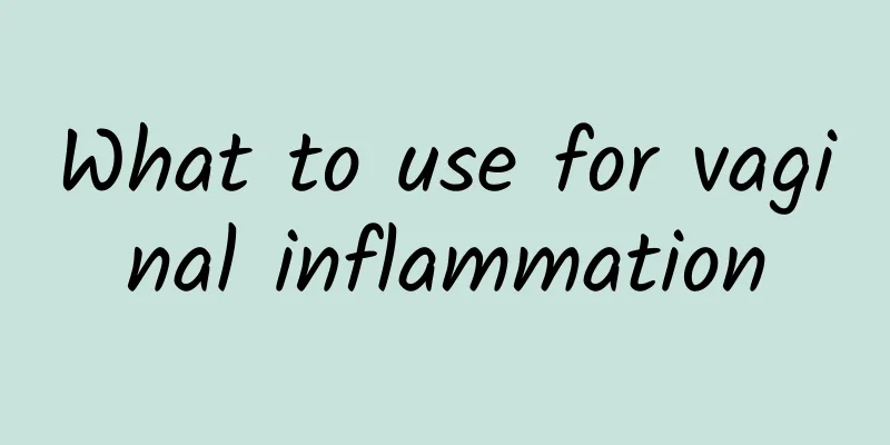 What to use for vaginal inflammation